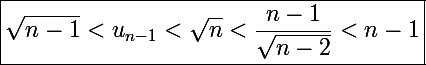 \Large\boxed{\sqrt{n-1}<u_{n-1}<\sqrt n<\frac{n-1}{\sqrt{n-2}}<n-1}